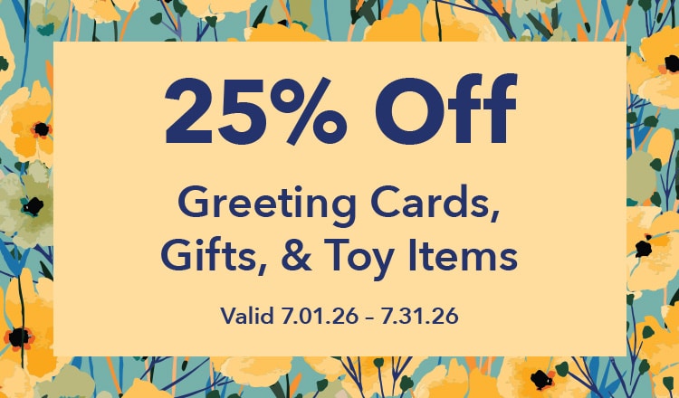 25% Off Greeting Cards, Gifts &. Toy Items Valid 07.01.26 - 07.31.26
